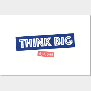 Think Big Start Small - Motivation Posters and Art